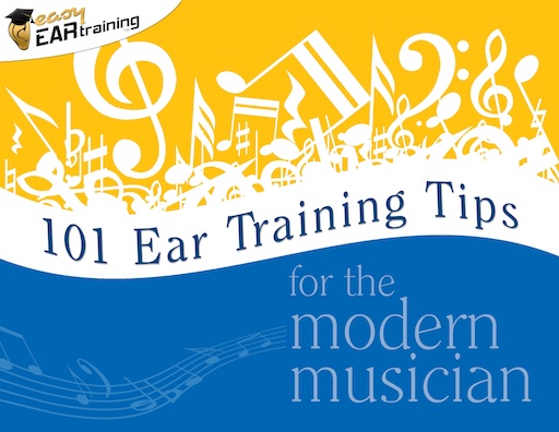 101 Ear Training Tips for the Modern Musician